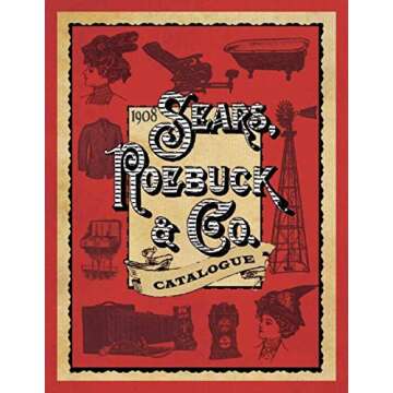 1908 Sears, Roebuck & Co. Catalogue - A Timeless Gem of Americana