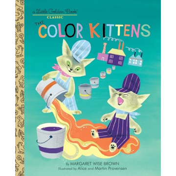 The Color Kittens A Little Golden Book for Young Readers