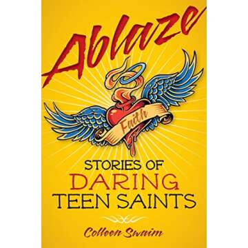 Ablaze: Stories of Daring Teen Saints