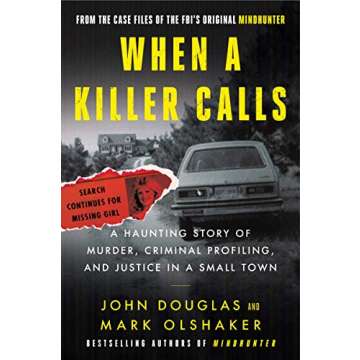 When a Killer Calls: A Haunting Story of Murder, Criminal Profiling, and Justice in a Small Town (Ca...