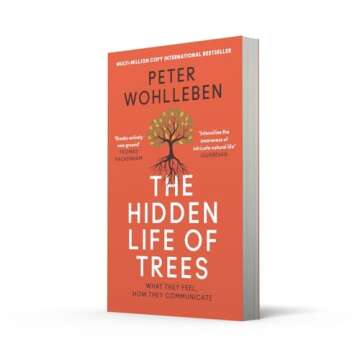 The Hidden Life Of Trees: Nature's Intricate Secrets