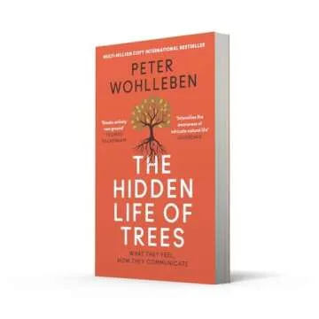 The Hidden Life Of Trees: Nature's Intricate Secrets