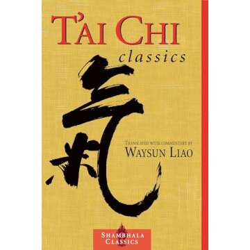 T'ai Chi Classics: Illuminating the Ancient Teachings on the Art of Moving Meditation