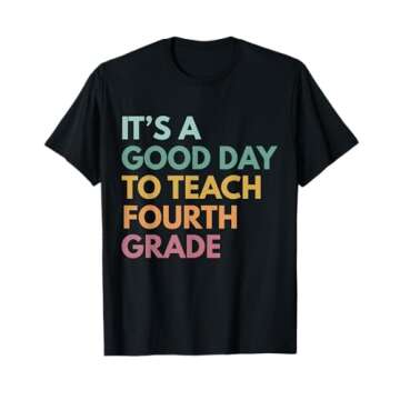 Back To School It's A Good Day To Teach Fourth Grade Teacher T-Shirt