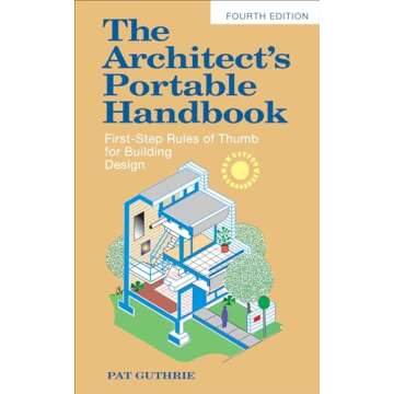 The Architect's Portable Handbook: Essential Building Design Insights for Professionals