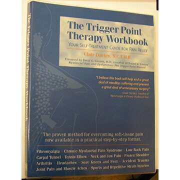 The Trigger Point Therapy Workbook: Your Self-Treatment Guide for Pain Relief