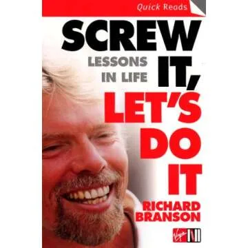 Screw It, Let's Do It: Lessons in Life