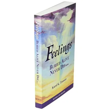 Feelings Buried Alive Never Die by Karol K. Truman