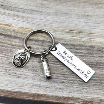 Keychain for Police Firefighter Military Be Safe I Need You Here with Me Police Officer Firefighter Gift (keychain for firefighter)