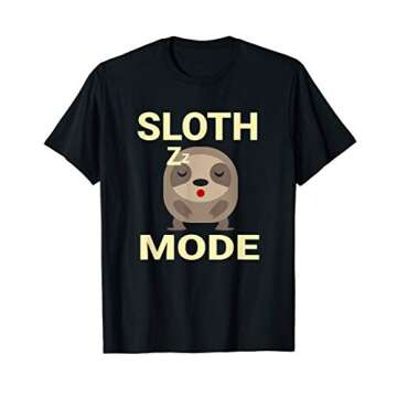 Sloth Mode Lazy sloth funny design t shirt sayings