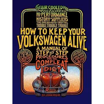 How to Keep Your Volkswagen Alive: A Manual of Step-by-Step Procedures for the Compleat Idiot