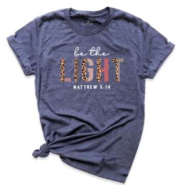 Be The Light T-Shirt, Jesus Shirt, Christian Shirts, Be The Good Shirt, Faith Tshirt, Inspirational Tee, Motivational Shirt, Religious Shirt, Church Shirt, Bible Verse Shirt Be The Light Shirt