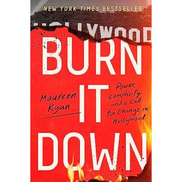Burn It Down: Power, Complicity, and a Call for Change in Hollywood