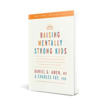 Raising Mentally Strong Kids: How to Combine the Power of Neuroscience with Love and Logic to Grow Confident, Kind, Responsible, and Resilient Children and Young Adults