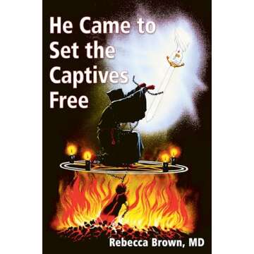 He Came to Set the Captives Free: A Guide to Recognizing and Fighting the Attacks of Satan, Witches, and the Occult