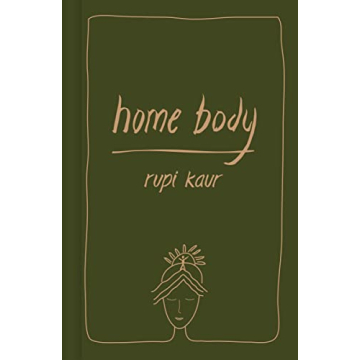 Home Body: Rupi Kaur's Inspiring Poetry Collection on Healing and Self-Love