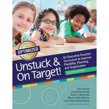 Unstuck and On Target!: An Executive Function Curriculum to Improve Flexibility, Planning, and Organization
