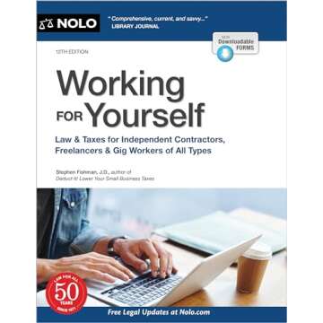 Working for Yourself: Law & Taxes for Independent Contractors, Freelancers & Gig Workers of All Type...