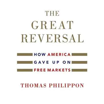 The Great Reversal: How America Gave Up on Free Markets