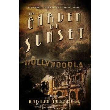 The Garden on Sunset: A Novel of Golden-Era Hollywood (Hollywood's Garden of Allah Novels Book 1)