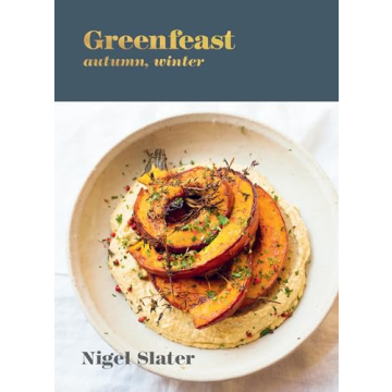 Nigel Slater's Greenfeast: Autumn-Winter Vegetarian Recipes Cookbook