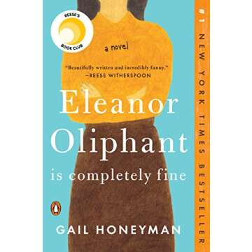 Eleanor Oliphant Is Completely Fine: Reese's Book Club: A Novel