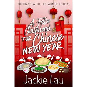 A Fake Girlfriend for Chinese New Year - A Heartwarming Holiday Romance