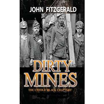 Dirty Mines: Coal Mining in Pennsylvania - An In-Depth Exploration of Pennsylvania's Coal Industry