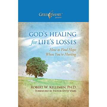 God's Healing for Life's Losses: How to Find Hope When You’re Hurting (Grief Share Presents)
