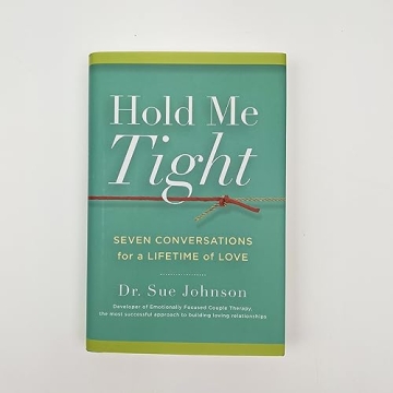 Hold Me Tight: Lasting Love Conversations by Sue Johnson