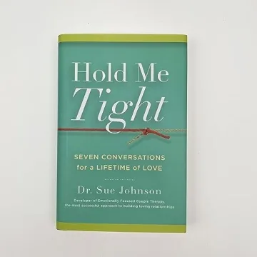 Hold Me Tight: Lasting Love Conversations by Sue Johnson