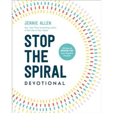 Stop the Spiral Devotional: 100 Days of Breaking Free from Negative Thoughts