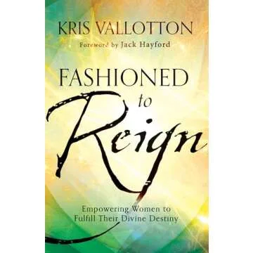 Fashioned to Reign: Empowering Women to Fulfill Their Divine Destiny