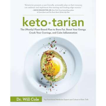 Ketotarian: The (Mostly) Plant-Based Plan to Burn Fat, Boost Your Energy, Crush Your Cravings, and C...
