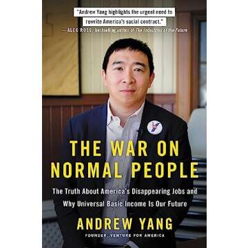 The War on Normal People: Understanding America's Disappearing Jobs and UBI Solutions
