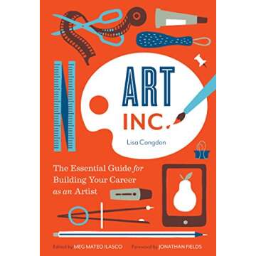 Art, Inc.: The Essential Guide for Building Your Career as an Artist