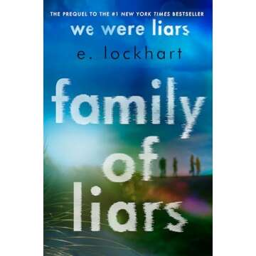 Family of Liars: The Prequel to We Were Liars - A Gripping Tale of Secrets and Betrayal
