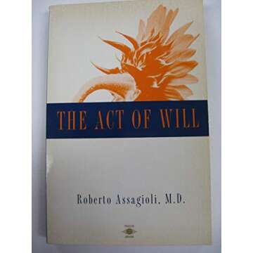 The Act of Will: Transformative Personal Growth Workbook