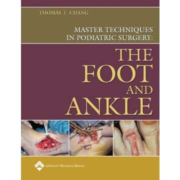 Master Techniques in Podiatric Surgery: Essential Guide for Foot and Ankle Specialists