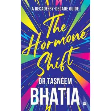 The Hormone Shift: A Decade-by-Decade Guide to Your Hormonal Health