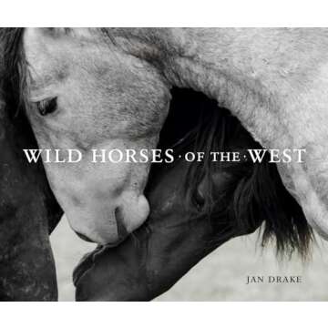 Wild Horses of the West: Stunning Photography and Stories of Wild Horses