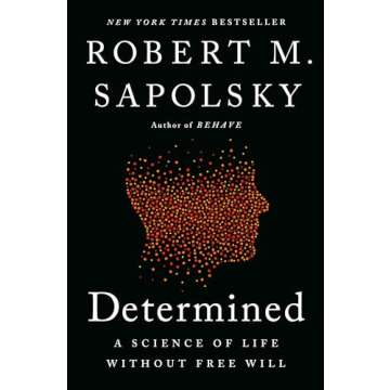 Determined: A Science of Life without Free Will