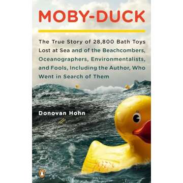 Moby-Duck: The True Story of Bath Toys Lost at Sea