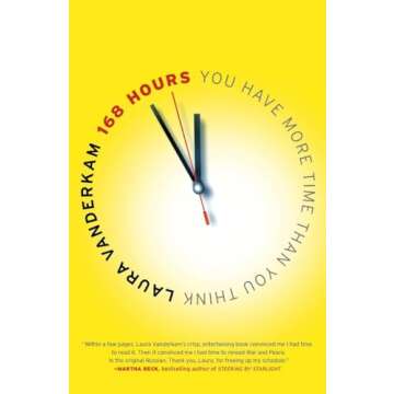 168 Hours: You Have More Time Than You Think