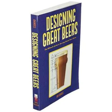 Designing Great Beers: The Ultimate Guide to Brewing Classic Beer Styles