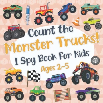 Count The Monster Trucks! I Spy Book for Kids Ages 2-5: Monster Truck Fun Picture Puzzle Book for Ki...