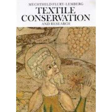 Textile Conservation and Research: A Visual Guide to Medieval and Renaissance Textiles and Technique...