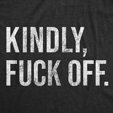 Womens Kindly F*ck Off Tshirt Funny Leave Me Alone Sarcastic Novelty Graphic Tee Funny T Shirts Cool...