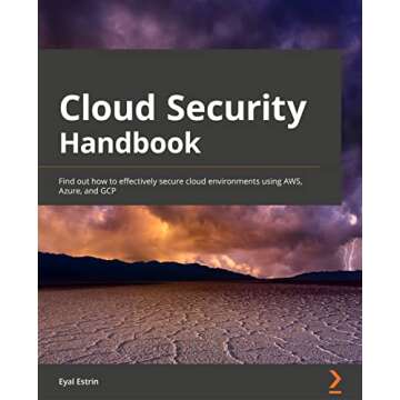 Cloud Security Handbook: Find out how to effectively secure cloud environments using AWS, Azure, and...