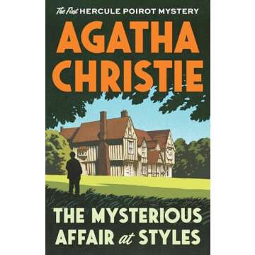 The Mysterious Affair at Styles: The First Hercule Poirot Mystery